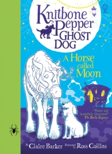Knitbone Pepper : Ghost Dog and a Horse called Moon : 03