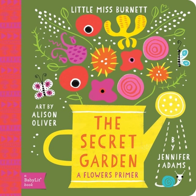 Little Miss Burnett: A Babylit Flower Primer: The Secret Garden (BabyLit Classics)