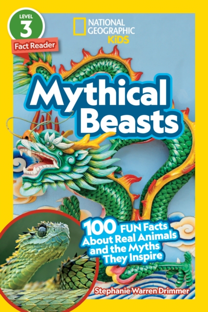 National Geographic Readers: Mythical Beasts (Level 3 Fact Reader)