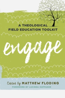 Engage : A Theological Field Education Toolkit