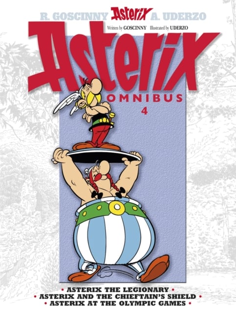 Asterix Omnibus 4 : Asterix The Legionary, Asterix and The Chieftain's Shield, Asterix at The Olympic Games