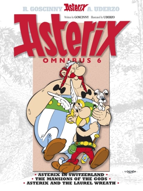 Asterix Omnibus 6 : Asterix in Switzerland, The Mansions of The Gods, Asterix and The Laurel Wreath