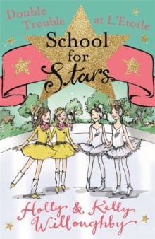 School for Stars: Double Trouble at L'Etoile : Book 5