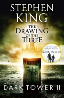 Stephen King: The Drawing Of The Three (The Dark Tower Book 2)