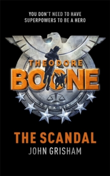 The Scandal (Theodore Boone Book 6)