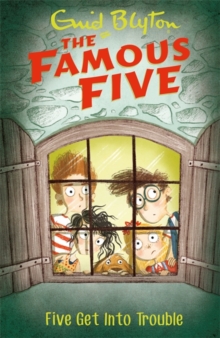 Famous Five: Five Get Into Trouble : Book 8