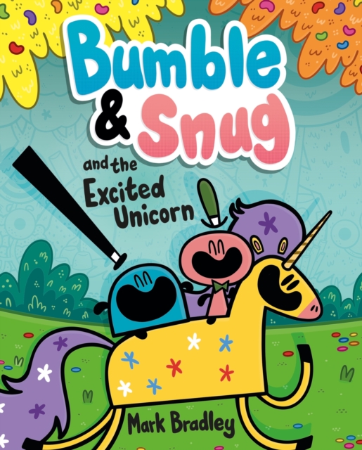 Bumble and Snug and the Excited Unicorn : Book 2