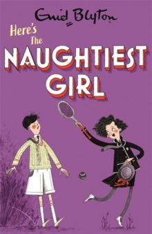 The Naughtiest Girl: Here's The Naughtiest Girl : Book 4