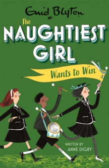 The Naughtiest Girl: Naughtiest Girl Wants To Win : Book 9