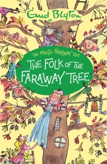 The Magic Faraway Tree: The Folk of the Faraway Tree (Book 3)