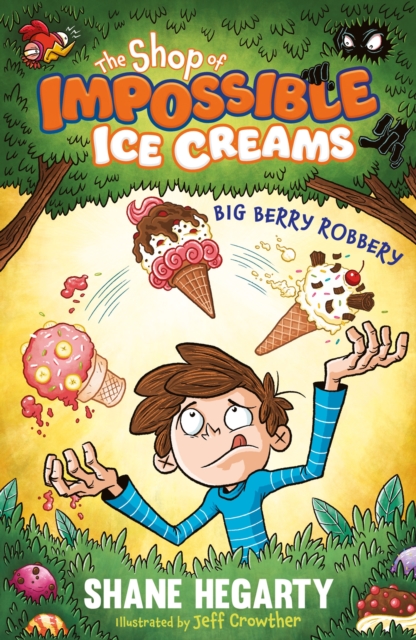 The Shop of Impossible Ice Creams: Big Berry Robbery : Book 2