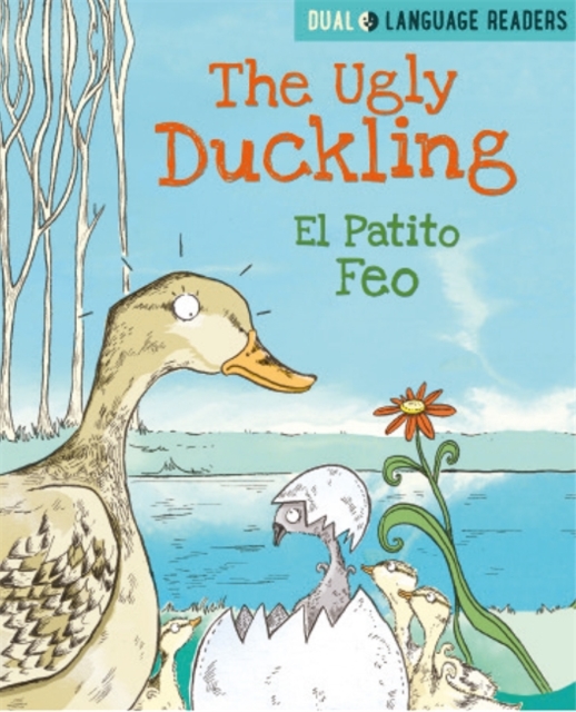 Dual Language Readers: The Ugly Duckling: El Patito Feo