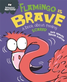 Flamingo is Brave (Behaviour Matters!)