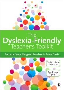 The Dyslexia-Friendly Teacher's Toolkit : Strategies for Teaching Students 3-18