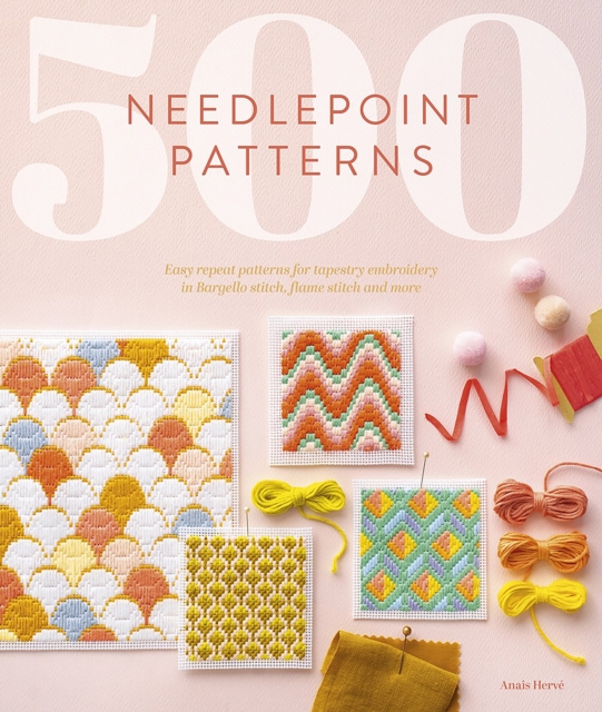 500 Needlepoint Patterns : Easy Repeat Patterns for Tapestry Embroidery in Bargello Stitch, Flame Stitch and More