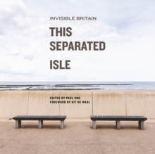 This Separated Isle : Invisible Britain