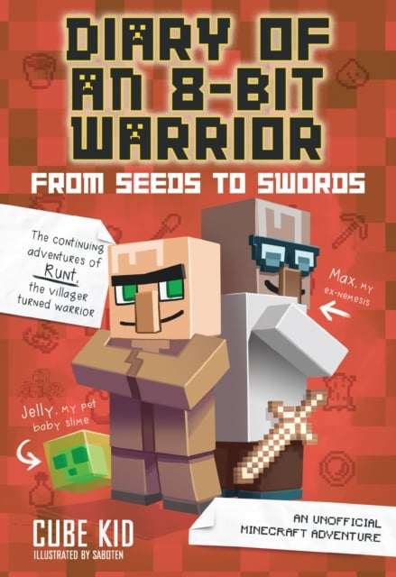 Diary of an 8-Bit Warrior: From Seeds to Swords (An Unofficial Minecraft Adventure Book 2)