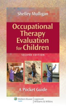 Occupational Therapy Evaluation for Children : A Pocket Guide