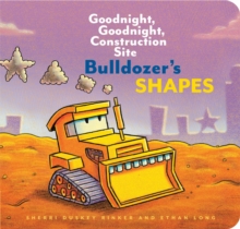 Bulldozer's Shapes: Goodnight Goodnight Construction Site (Board Book)