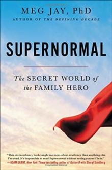 Supernormal : The Secret World of the Family Hero