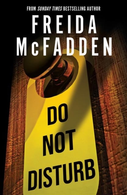 Freida McFadden : Do Not Disturb (Crime Thriller)