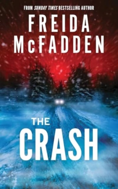 Freida McFadden : The Crash (Crime Thriller)