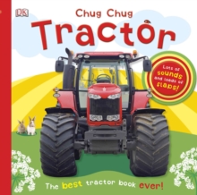 Chug, Chug Tractor : Lots of Sounds and Loads of Flaps!