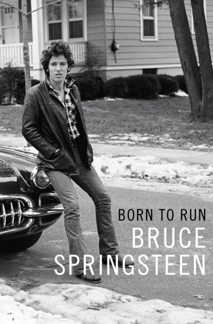 Bruce Springsteen : Born to Run (Memoir)