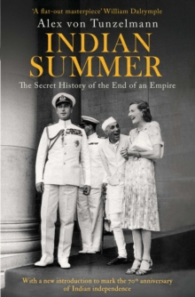 Indian Summer : The Secret History of the End of an Empire