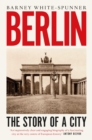 Berlin : The Story of a City