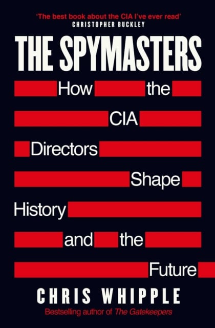 The Spymasters : How the CIA Directors shape History and the Future