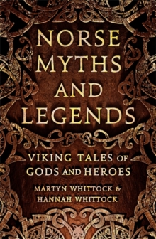 Norse Myths and Legends : Viking tales of gods and heroes