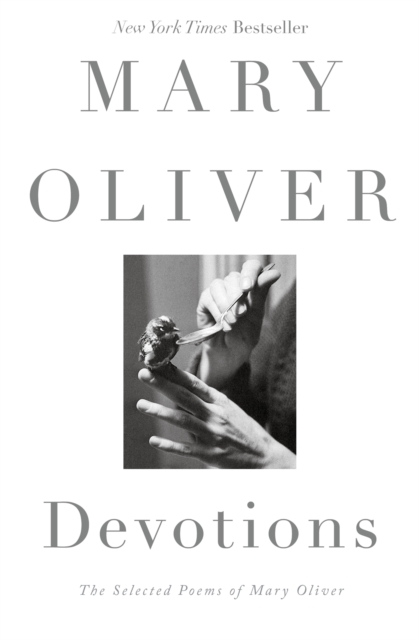 Mary Oliver: Devotions (Selected Poems)