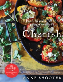 Cherish : Food to make for the people you love