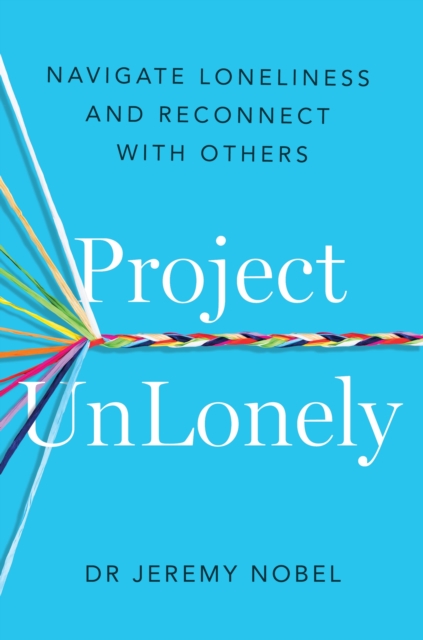 Project UnLonely : Navigate Loneliness and Reconnect with Others