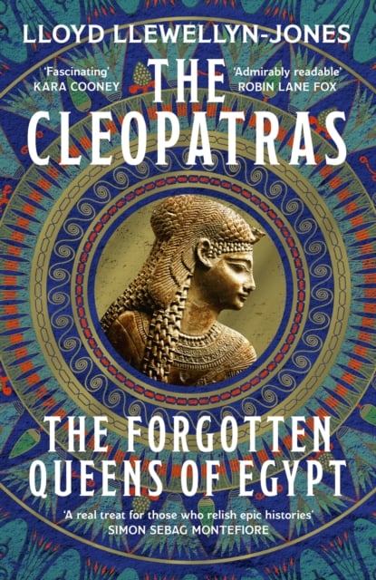 The Cleopatras : Discover the powerful story of the seven queens of Ancient Egypt!