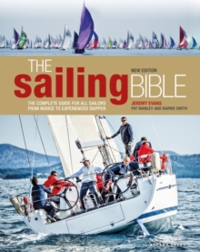 The Sailing Bible : The Complete Guide for All Sailors from Novice to Experienced Skipper 2nd edition