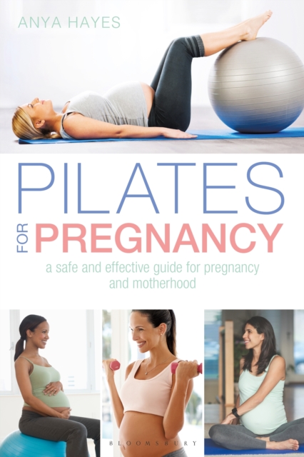 Pilates for Pregnancy : A safe and effective guide for pregnancy and motherhood