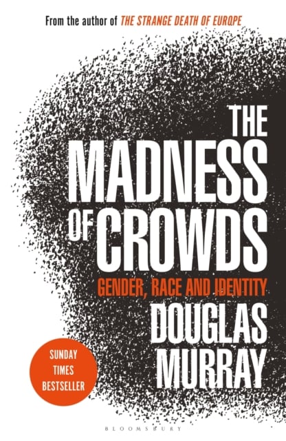 The Madness of Crowds : Gender, Race and Identity
