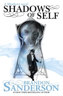 Shadows of Self : A Mistborn Novel