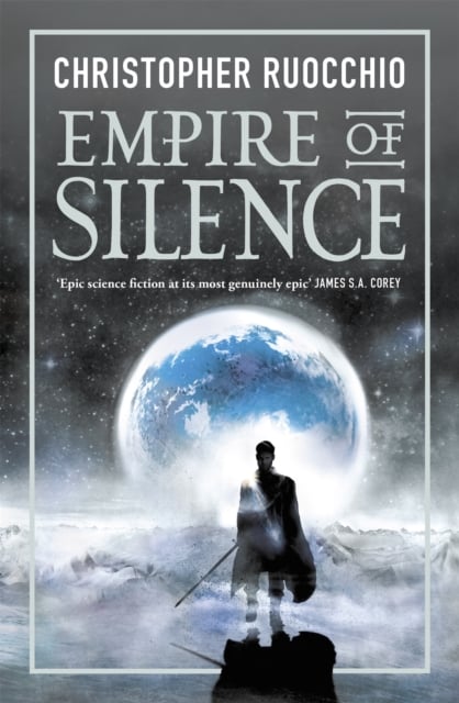 Empire of Silence : The universe-spanning science fiction epic : Book 1 (Sun Eater)