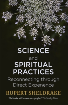 Science and Spiritual Practices : Reconnecting through direct experience