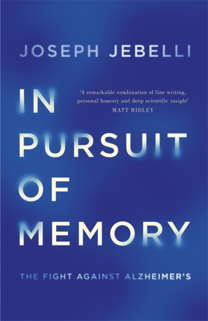 In Pursuit of Memory : The Fight Against Alzheimer's: Shortlisted for the Royal Society Prize