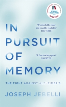 In Pursuit of Memory : The Fight Against Alzheimer's