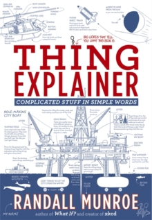 Thing Explainer : Complicated Stuff in Simple Words