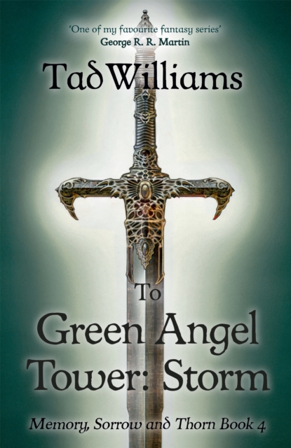 To Green Angel Tower: Storm : Memory, Sorrow & Thorn Book 4