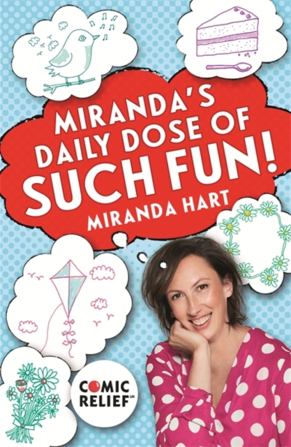 Miranda's Daily Dose of Such Fun! : 365 Joy-Filled Tasks to Make Your Life More Engaging, Fun, Caring and Jolly