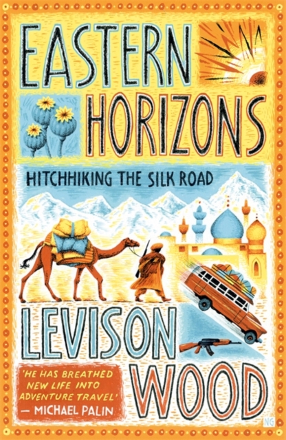 Eastern Horizons : Hitchhiking the Silk Road