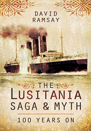 The Lusitania Saga & Myth: 100 Years On (Hardback)