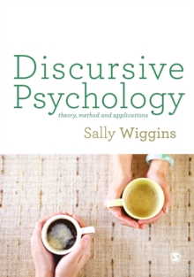 Discursive Psychology : Theory, Method and Applications